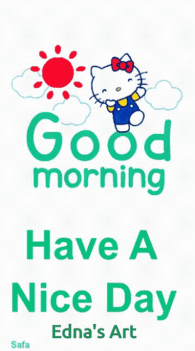 A Hello Kitty Poster That Says Good Morning Have A Nice Day Edna 'S Art GIF