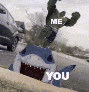 A Hulk Is Jumping Over A Shark With The Words " Me You " Below It GIF