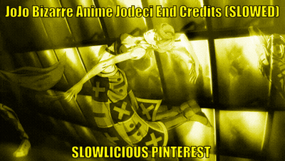 A Jojo Bizarre Anime Jodec End Credits Slowed Slowlicious Pinterest GIF
