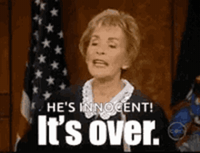 A Judge Says He 'S Innocent And It 'S Over . GIF
