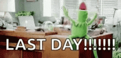 A Kermit The Frog Is Sitting On A Table With His Arms In The Air And The Words Last Day !!! GIF