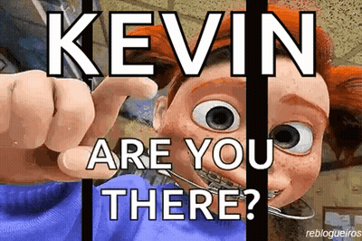 A Kevin Are You There Poster With A Toy Story Character GIF