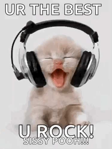 A Kitten Wearing Headphones Is Yawning And Says `` Ur The Best U Rock ! '' GIF