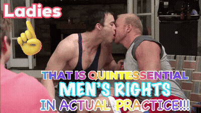 A Ladies That Is Quintessential Men 'S Rights In Actual Practice Advertisement GIF