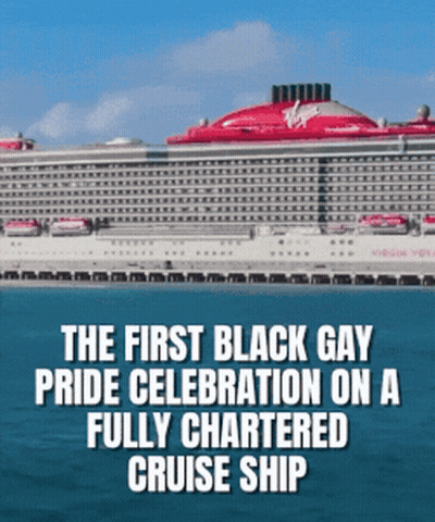 A Large Cruise Ship With The Words " The First Black Gay Pride Celebration On A Fully Chartered Cruise Ship " On It GIF