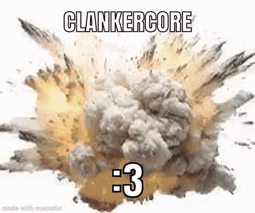 A Large Explosion With The Words Clankercore Written On It GIF