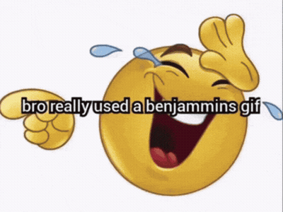 A Laughing Smiley Face With The Words Bro Really Used A Benjamins Gif