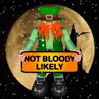 A Leprechaun Holding A Sign That Says " Not Bloody Likely " GIF