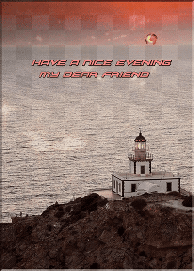 A Lighthouse In The Middle Of The Ocean With The Words Have A Nice Evening My Dear Friend Below It GIF