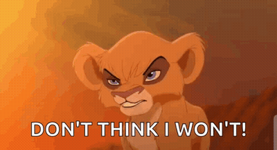 A Lion Cub From The Lion King Says `` Don 'T Think I Won 'T ! '' GIF