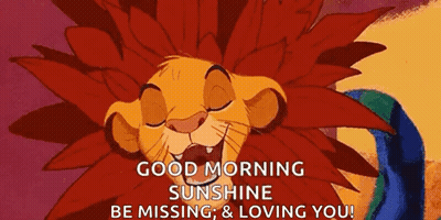 A Lion From The Lion King Is Smiling And Saying `` Good Morning Sunshine Be Missing , & Loving You ! '' GIF