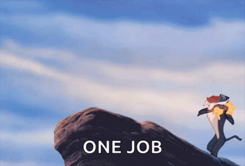 A Lion King Cartoon Character Is Standing On Top Of A Rock With The Words `` One Job '' Written On The Bottom . GIF