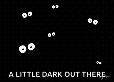 A Little Dark Out There Cartoon Eyes GIF