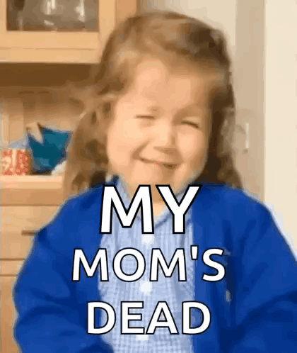 A Little Girl In A Blue Jacket Is Smiling And Says My Mom 'S Dead . GIF