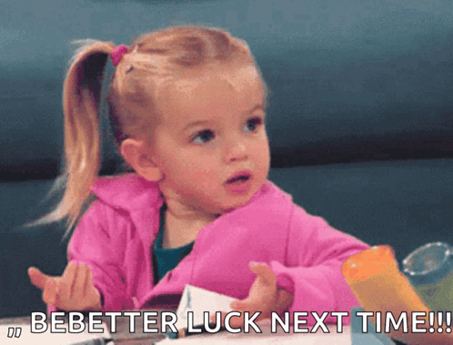 A Little Girl In A Pink Jacket Is Saying " Bebetter Luck Next Time " GIF