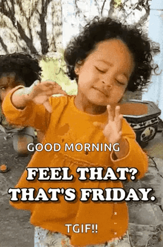 A Little Girl In An Orange Shirt Says Good Morning Feel That ? That 'S Friday GIF