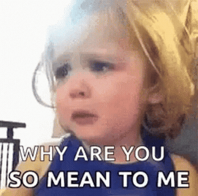 A Little Girl Is Crying With The Words `` Why Are You So Mean To Me '' . GIF