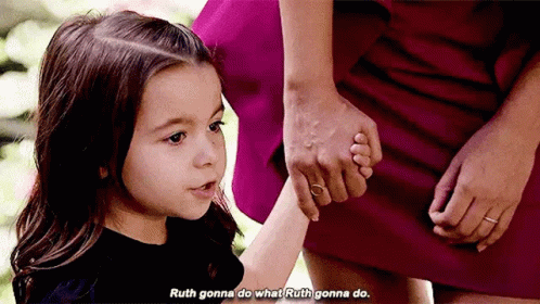 A Little Girl Is Holding A Woman 'S Hand And Saying `` Ruth Gonna Do What Ruth Gonna Do '' . GIF