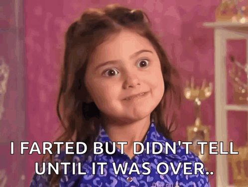 A Little Girl Is Making A Funny Face While Saying " I Farted But Did N't Tell Until It Was Over " GIF