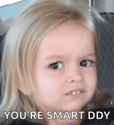 A Little Girl Is Making A Funny Face With The Words You 'Re Smart Ddy On The Bottom GIF