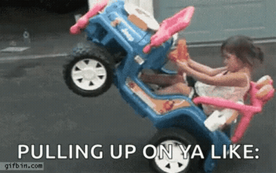 A Little Girl Is Sitting In A Toy Car With The Words Pulling Up On Ya Like Written On The Bottom . GIF
