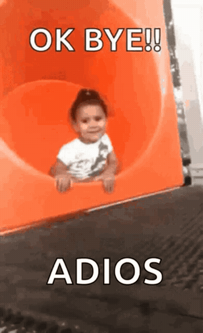 A Little Girl Is Sitting On An Orange Slide With The Words `` Ok Bye ! Adios '' Above Her . GIF