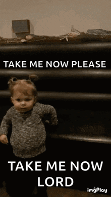 A Little Girl Is Standing In Front Of A Piano With The Words Take Me Now Please Take Me Now Lord On The Bottom GIF