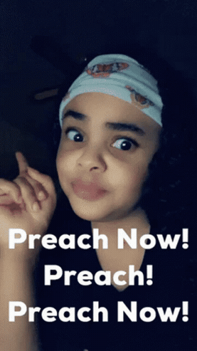 A Little Girl Making A Funny Face With The Words Preach Now On The Bottom GIF