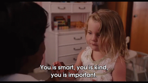 A Little Girl Talking To A Woman Who Says You Is Smart You Is Kind You Is Important GIF