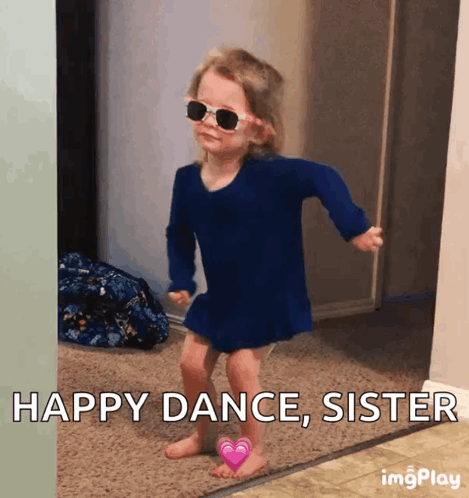A Little Girl Wearing Sunglasses And A Blue Dress Is Dancing With The Words Happy Dance Sister Below Her GIF
