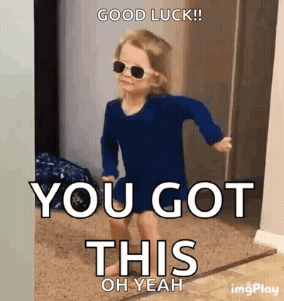 A Little Girl Wearing Sunglasses And A Blue Shirt Says Good Luck You Got This Oh Yeah GIF