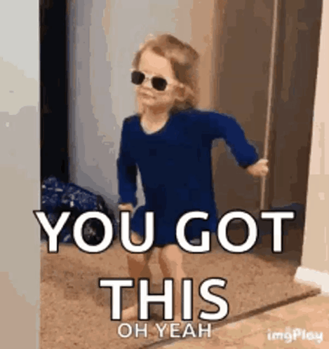 A Little Girl Wearing Sunglasses Is Standing In A Doorway With The Words `` You Got This Oh Yeah '' . GIF