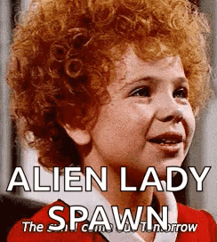 A Little Girl With Red Curly Hair Is Smiling And Says Alien Lady Spawn . GIF