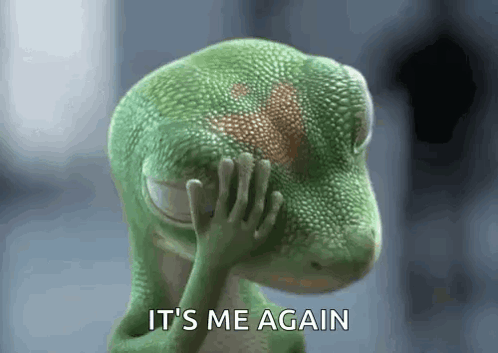 A Lizard Is Covering Its Face With Its Hand And Says It 'S Me Again GIF