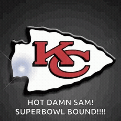 A Logo For The Kansas City Chiefs With The Words Hot Damn Sam Superbowl Bound GIF