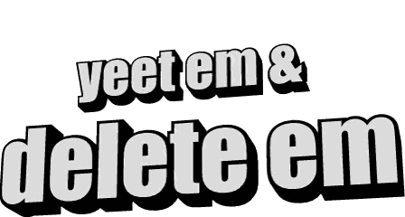 A Logo That Says Yeet Em And Delete Em Sticker