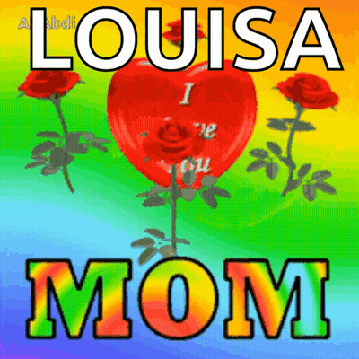 A Louisa Mom Greeting With A Heart And Roses GIF