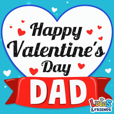 A Lucas And Friends Valentine 'S Day Greeting Card For Dad GIF
