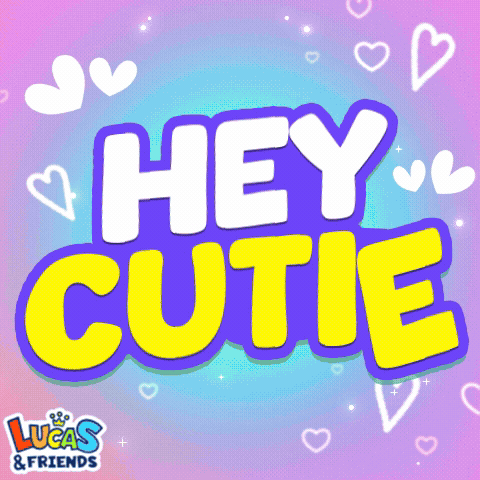 A Lucas & Friends Logo With Hearts And The Words Hey Cutie GIF