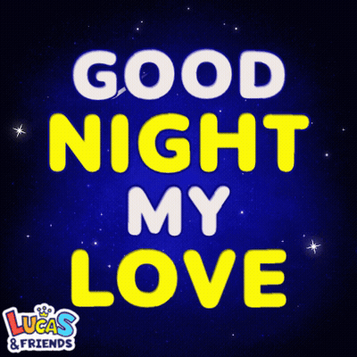 A Lucas & Friends Poster That Says Good Night My Love GIF