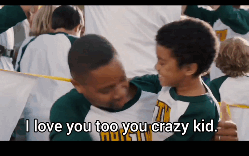 A Man And A Boy Are Hugging With The Words I Love You Too You Crazy Kid GIF