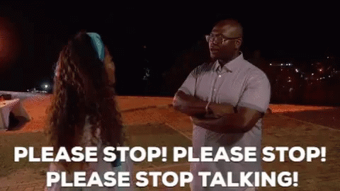 A Man And A Woman Are Standing Next To Each Other And The Man Is Asking The Woman To Stop Talking . GIF