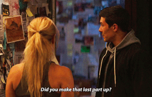 A Man And A Woman Are Standing Next To Each Other And The Woman Asks The Man Did You Make That Last Part Up GIF
