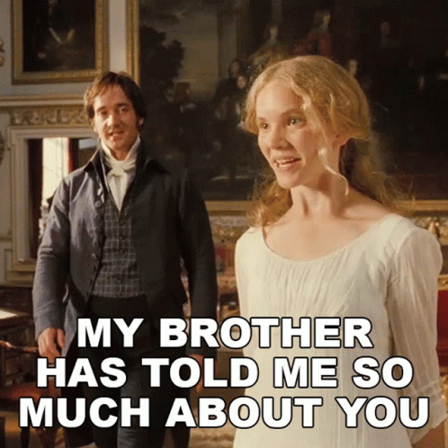 A Man And A Woman Are Standing Next To Each Other With A Caption That Says " My Brother Has Told Me So Much About You " GIF