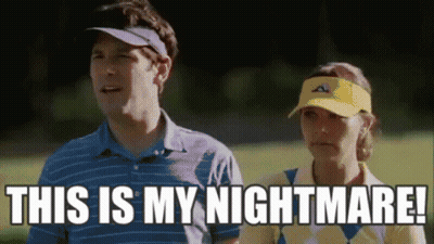 A Man And A Woman On A Golf Course With The Words This Is My Nightmare Written On The Screen GIF
