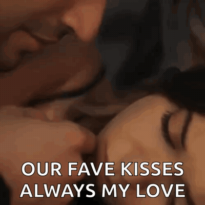 A Man And Woman Kissing With The Words Our Fave Kisses Always My Love Above Them GIF