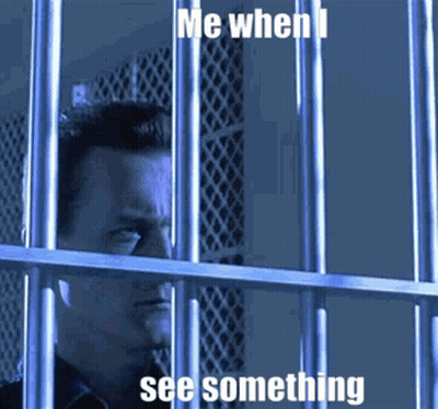 A Man Behind Bars With The Words Me When I See Something On The Bottom GIF