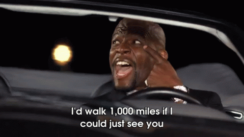 A Man Driving A Car With The Words I 'D Walk 1,000 Miles If I Could Just See You GIF