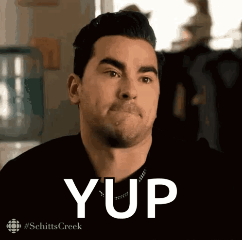 A Man From Schitts Creek Is Making A Funny Face And The Word Yup Is Above Him GIF