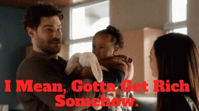 A Man Holding A Baby With The Words " I Mean Gotta Get Rich Somehow " GIF
